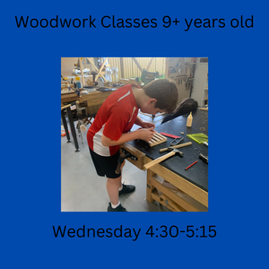 Term 3 Woodwork & Craft Classes 9+ year olds Wednesday 4:30 - 5:15