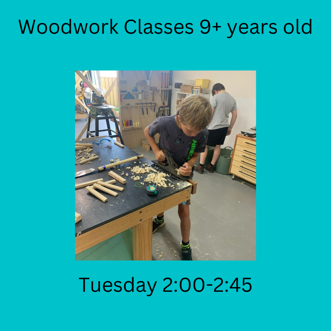Term 2 Woodwork & Craft Classes 9+ year olds Tuesday 2:00 - 2:45